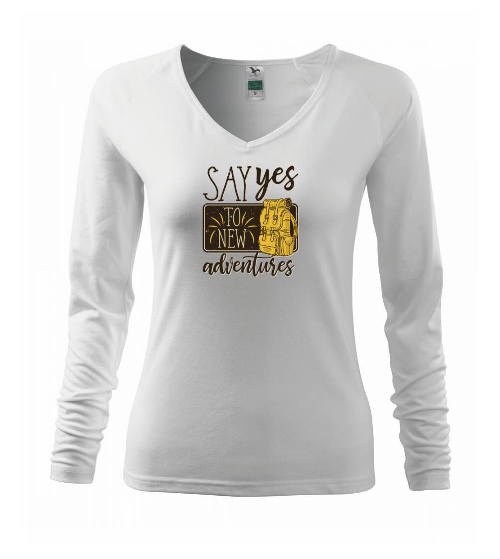 Trička na kempovanie - Say yes to new Adventures - Tričko dámske Elegance
