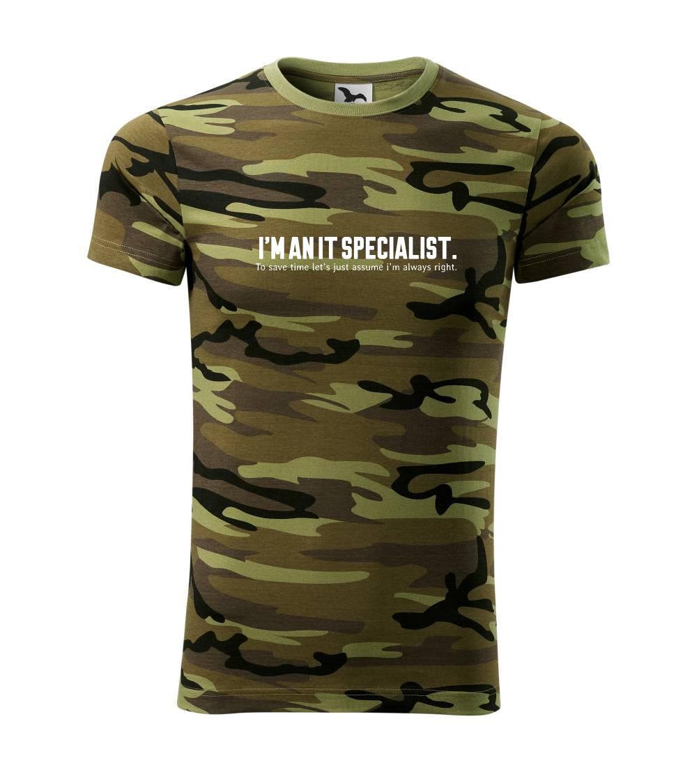 Tričká pre ajťákov - I’m an IT specialist. To save time let’s just assume i’m always right - Army CAMOUFLAGE