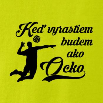Keď vyrastiem budem ako ocko - volejbal