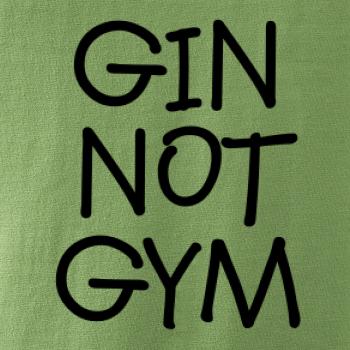 Gin not Gym