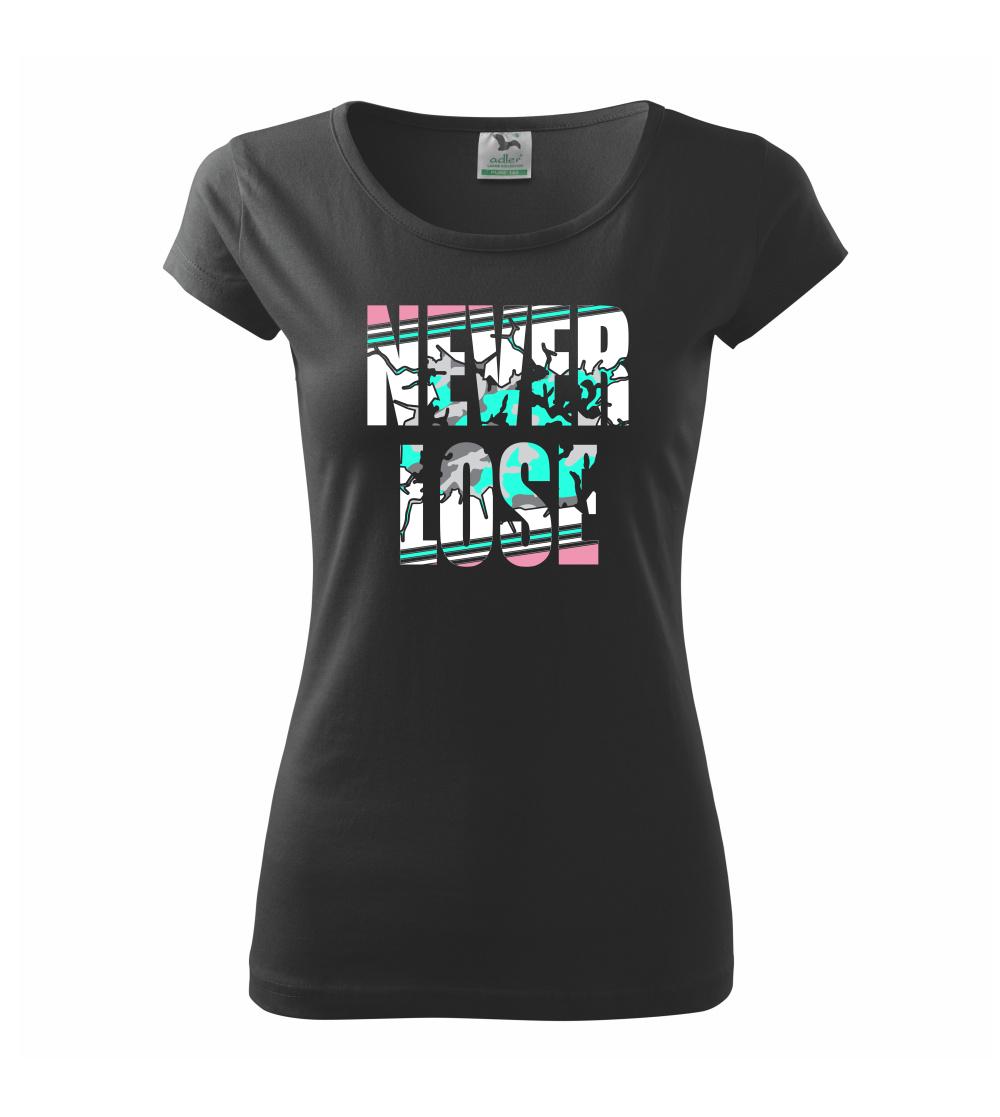 Tričká pre bežcov - Never lose - Dámske tričko Pure