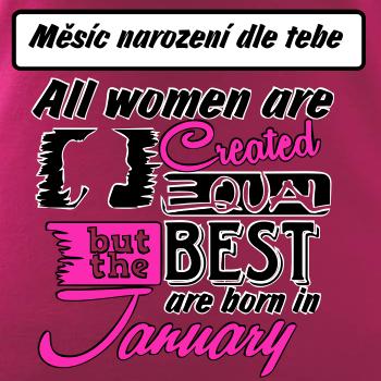 All woman are created - best (Vlastný nápis mesiac narodenia)