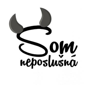 Som neposlušná