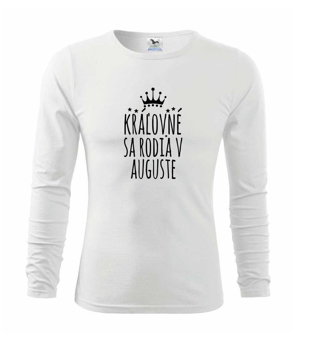Tričká pre narodených v januáriv auguste - Kráľovné sa rodia v auguste - Tričko detské Long Sleeve