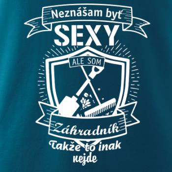 Neznášam byť sexy - záhradník Neznášam byť sexy - záhradník