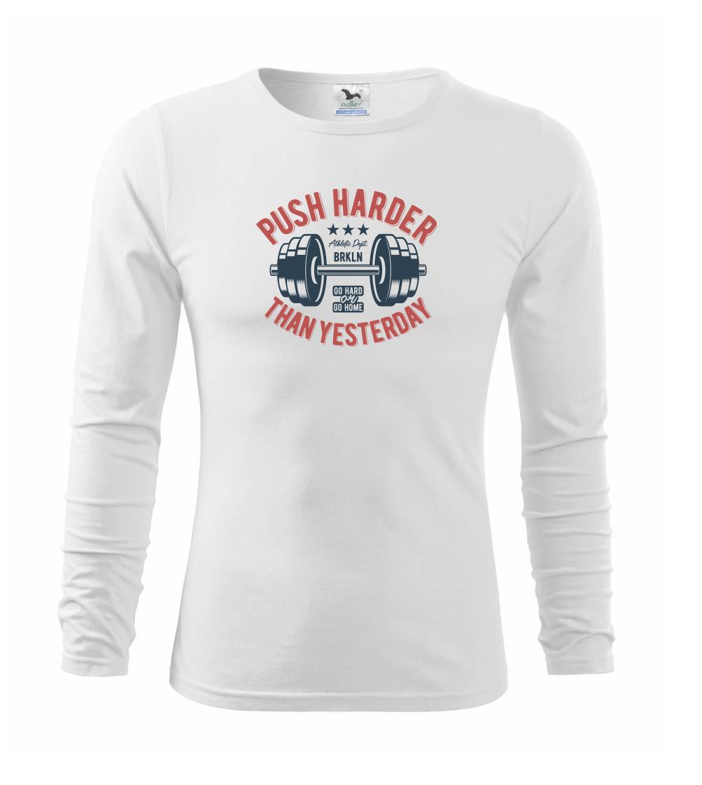 Posilňovani - Push harder than yesterday - Tričko detské Long Sleeve