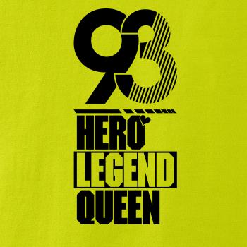 Hero, Legend, King x Queen 1993