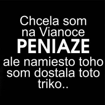 Chcela som na Vianoce peniaze