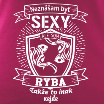 Neznášam byť sexy - Ryba
