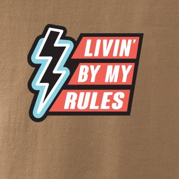 Livin by my rules