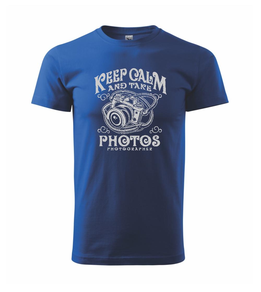 Keep Calm And Take Photos Keep Calm And Take Photos