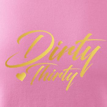 Dirty thirty 30