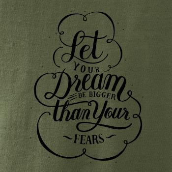 Let your dream bigger Let your dream bigger