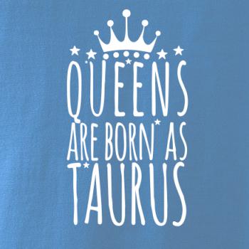 Queens are born as Taurus - Býk
