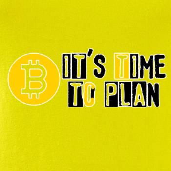 It's time to plan bitcoin It's time to plan bitcoin