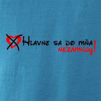 Hlavne sa do mňa nezamiluj