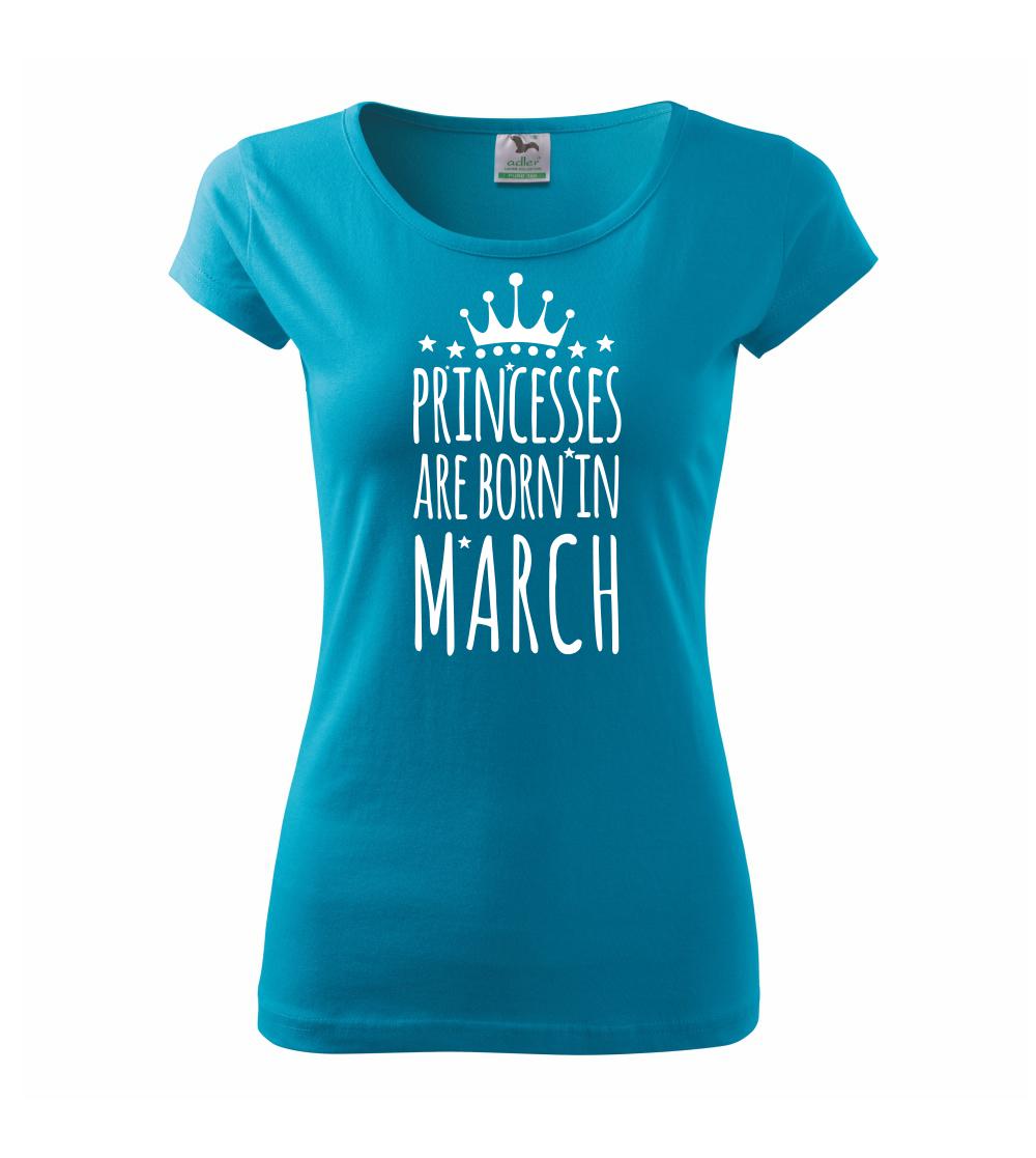 Tričká pre narodených v marci - Princesses are born in March - Dámske tričko Pure