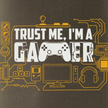 Trust me Im a gamer