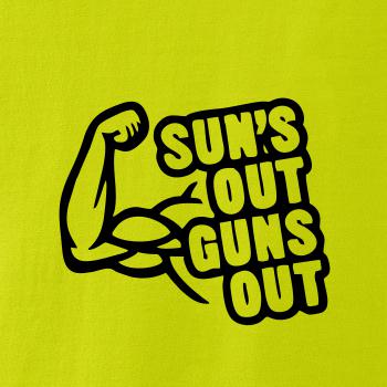 Suns out guns out Suns out guns out