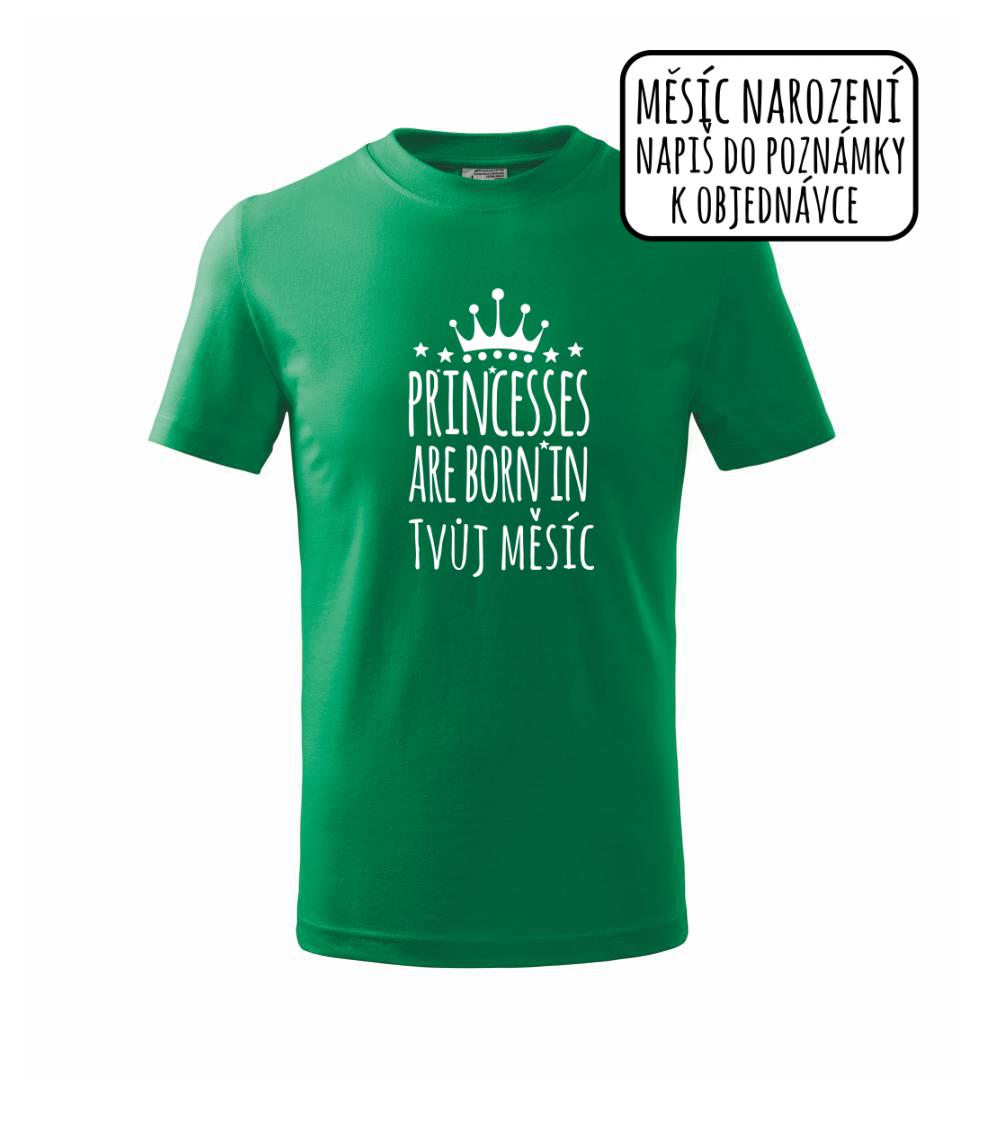 Princesses are born in (Vlastný nápis mesiac narodenia) Princesses are born in (Vlastný nápis mesiac narodenia)