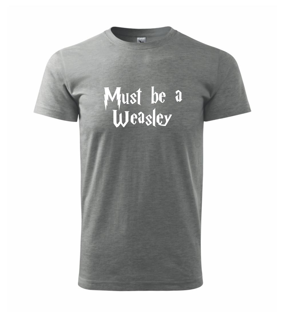 Must be a Weasley Must be a Weasley