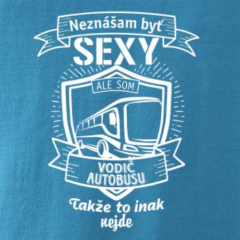 Neznášam byť sexy  - vodič autobusu, vodička autobusu Neznášam byť sexy  - vodič autobusu, vodička autobusu