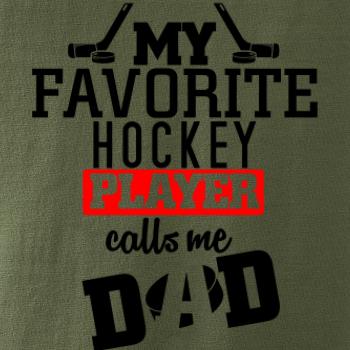 My favorite hockey player calls me DAD / MOM