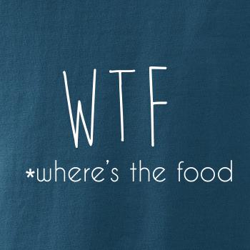 WTF-where's the food WTF-where's the food