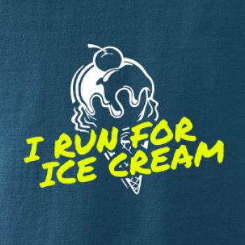 I Run for Ice Cream I Run for Ice Cream