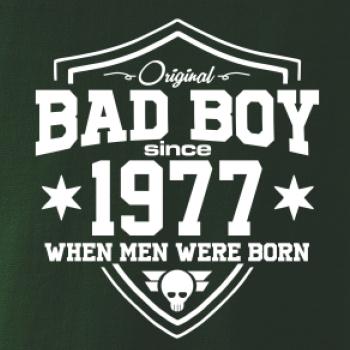 Bad boy since 1977 Bad boy since 1977