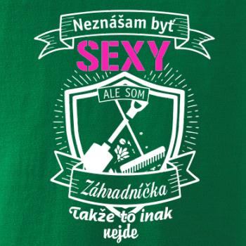 Neznášam byť sexy - záhradníčka