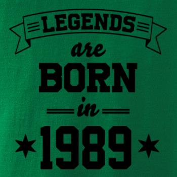Legends are born in 1989 Legends are born in 1989