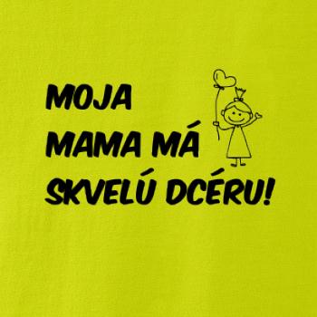 Moja mama má skvelú dcéru