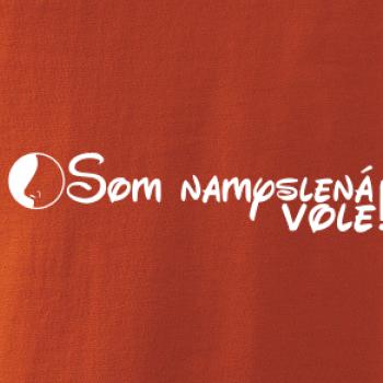 Som namyslená vole!
