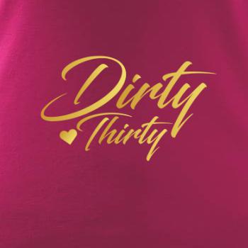 Dirty thirty 30