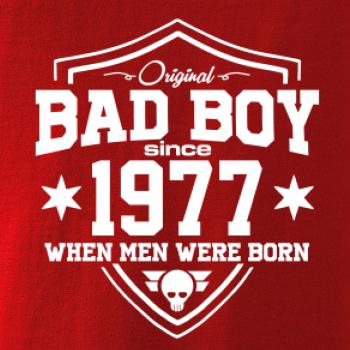 Bad boy since 1977 Bad boy since 1977