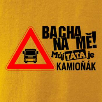 Bacha na mňa! Môj otec je Kamioňák