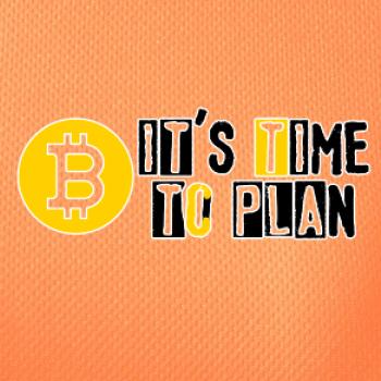 It's time to plan bitcoin
