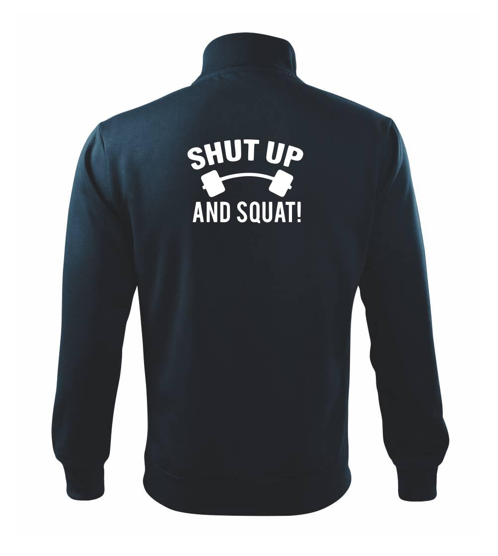 Shut up and squat Shut up and squat