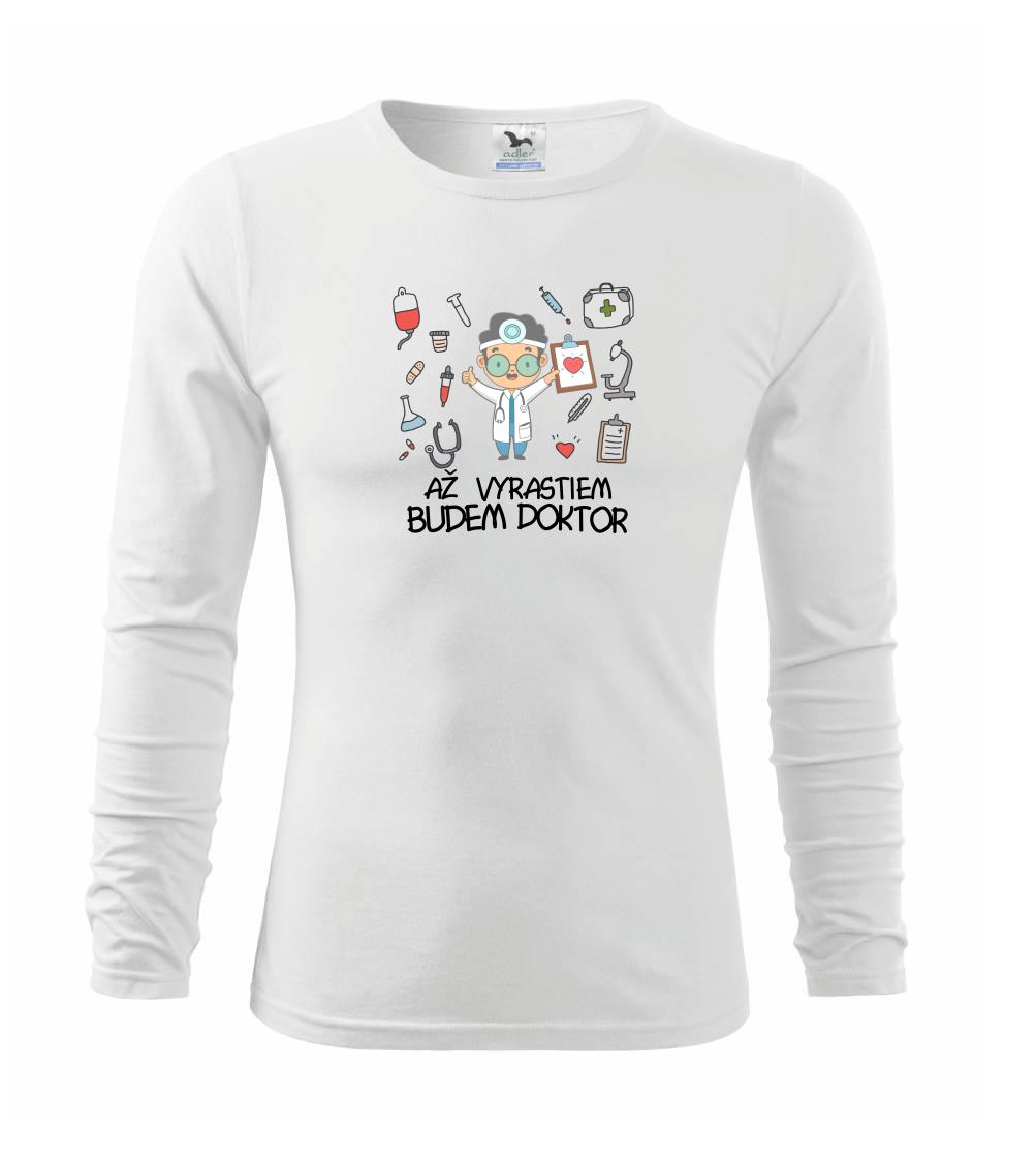 Až vyrastiem budem doktor - Tričko detské Long Sleeve