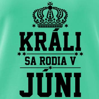 Králi sa rodia v júni