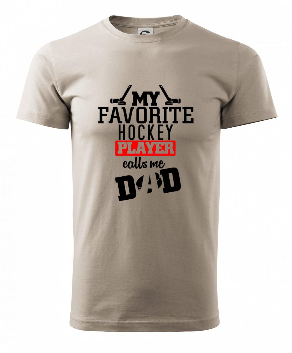 My favorite hockey player calls me DAD / MOM My favorite hockey player calls me DAD / MOM