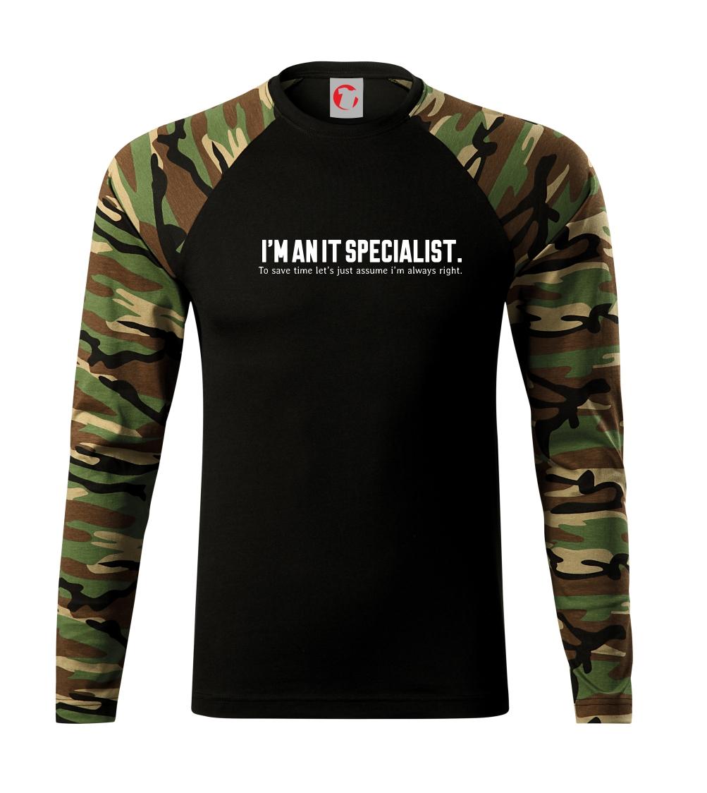 Tričká pre ajťákov - I’m an IT specialist. To save time let’s just assume i’m always right - Camouflage LS