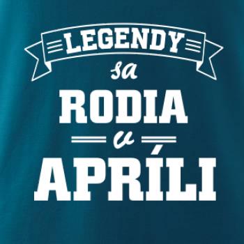 Legendy sa rodia v apríli