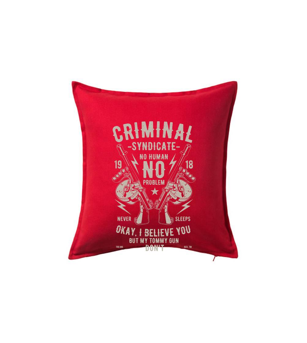 Grafické tričká - Criminal Syndicate - Vankúš 50x50