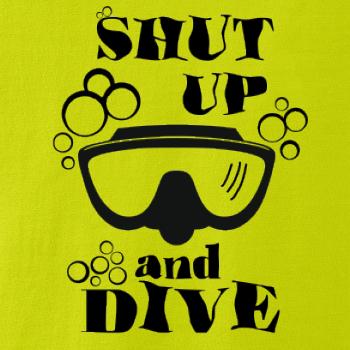 Shut up and dive Shut up and dive