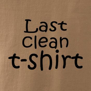 Last clean t-shirt Last clean t-shirt
