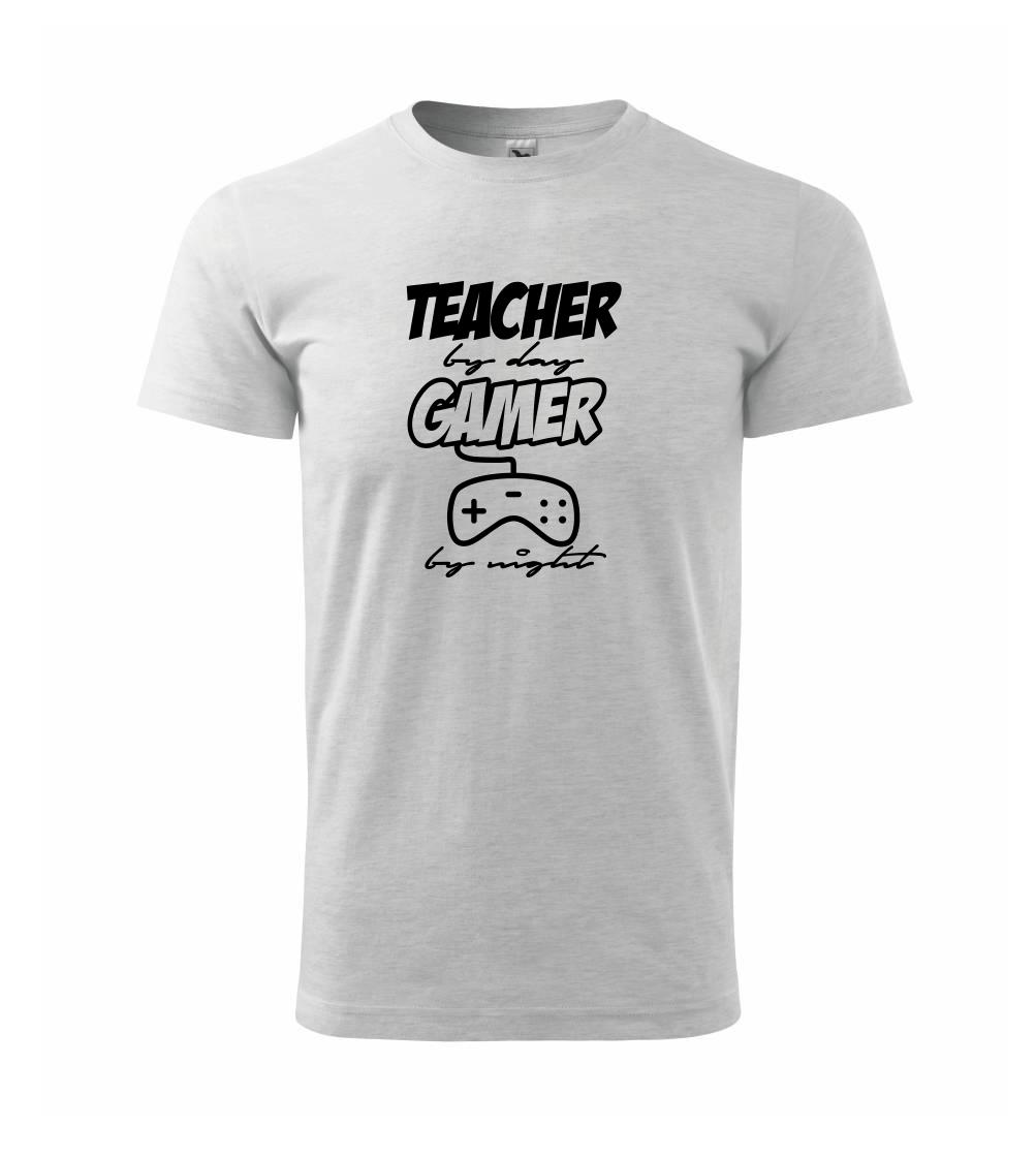 Teacher by Day Gamer by Night Teacher by Day Gamer by Night
