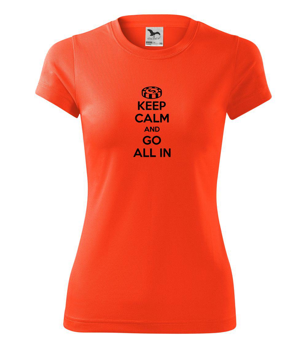 Keep calm and go all in Keep calm and go all in