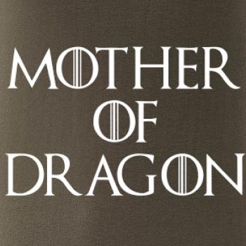 Mother of Dragon Mother of Dragon